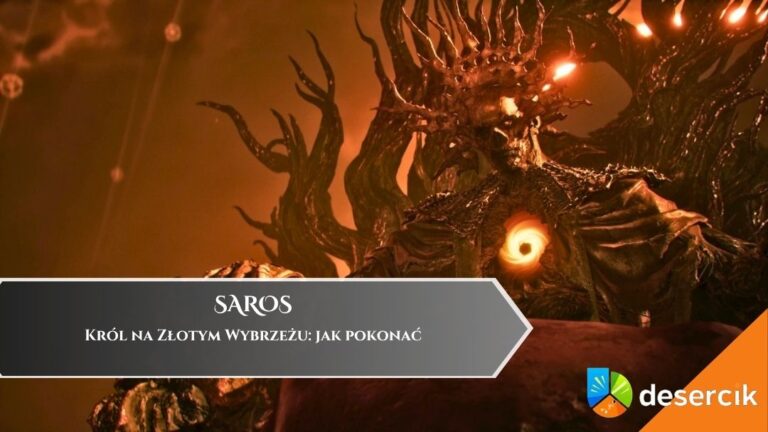 Saros &ndash; Kr&oacute;l na Złotym Wybrzeżu: jak pokonać&nbsp;