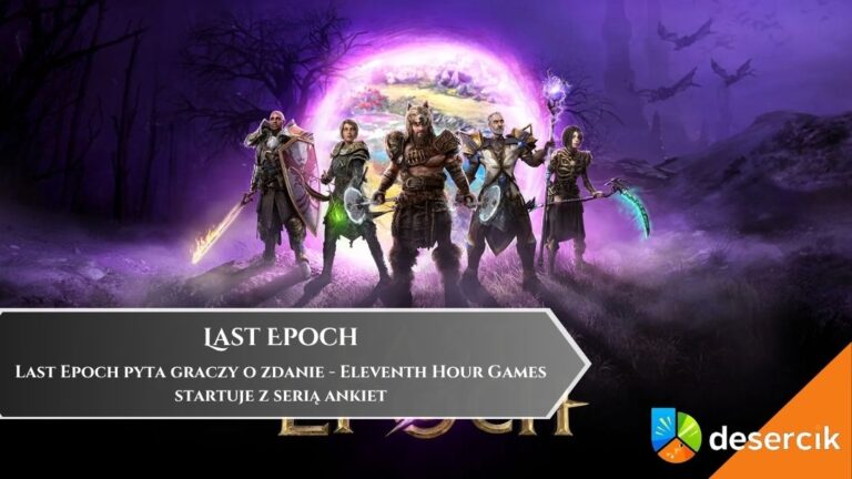 Last Epoch pyta graczy o zdanie &ndash; Eleventh Hour Games startuje z serią ankiet