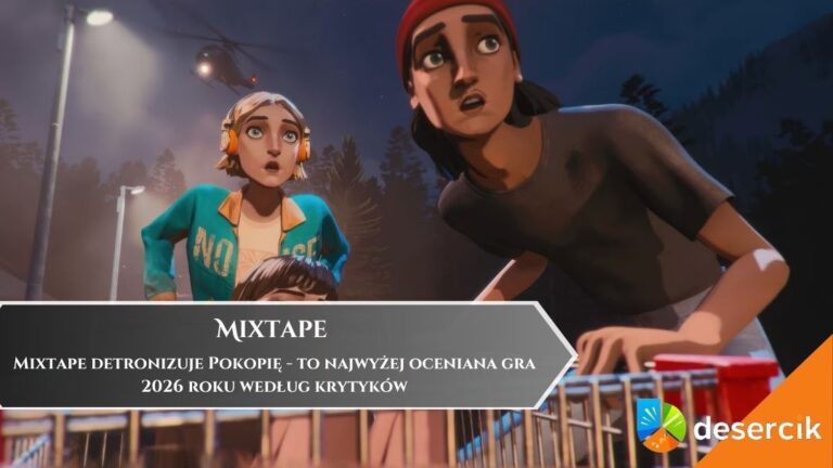 Mixtape detronizuje Pokopię &ndash; to najwyżej oceniana gra 2026 roku według krytyk&oacute;w