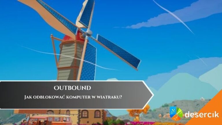 Outbound &ndash; Jak odblokować komputer w wiatraku