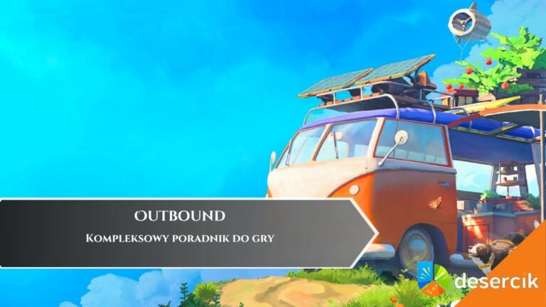 Outbound &ndash; Poradnik, Wskaz&oacute;wki i Przewodniki po Grze