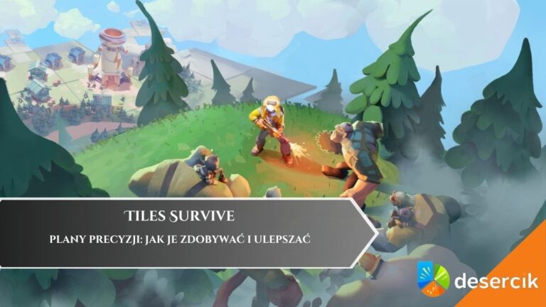 Tiles Survive – Plany Precyzji: jak je zdobywać i ulepszać