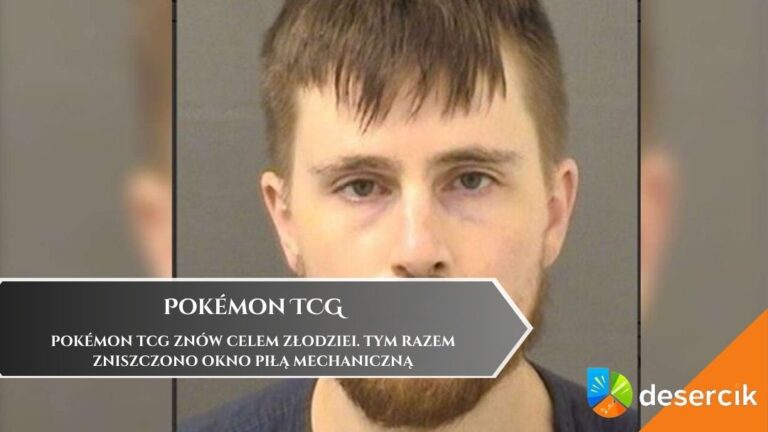 Pokémon TCG znów celem złodziei. Tym razem zniszczono okno piłą mechaniczną