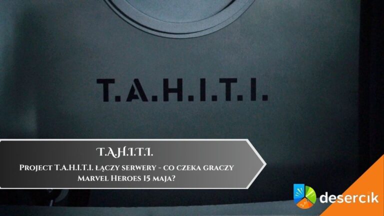 Project T.A.H.I.T.I. łączy serwery &ndash; co czeka graczy Marvel Heroes 15 maja?