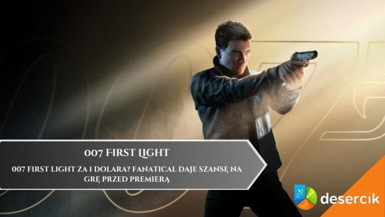 007 First Light za 1 dolara? Fanatical daje szansę na grę przed premierą