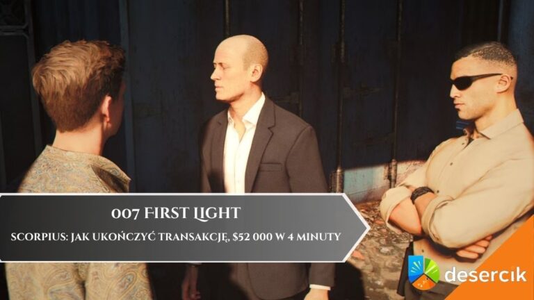 007 First Light &ndash; Scorpius: Jak ukończyć transakcję, $52 000 w 4 minuty