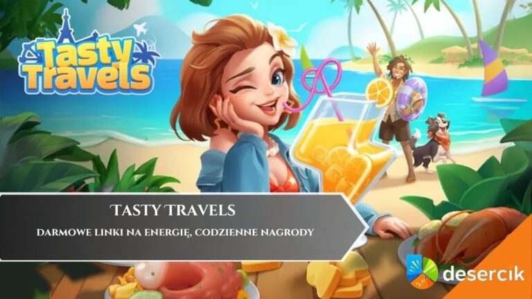Tasty Travels &ndash; darmowe linki na energię, codzienne nagrody