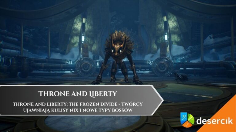 Throne and Liberty: The Frozen Divide &ndash; tw&oacute;rcy ujawniają kulisy Nix i nowe typy boss&oacute;w