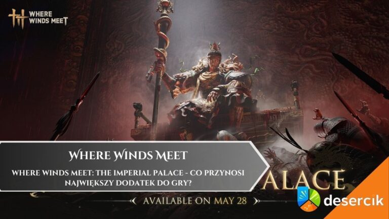 Where Winds Meet: The Imperial Palace &ndash; co przynosi największy dodatek do gry?