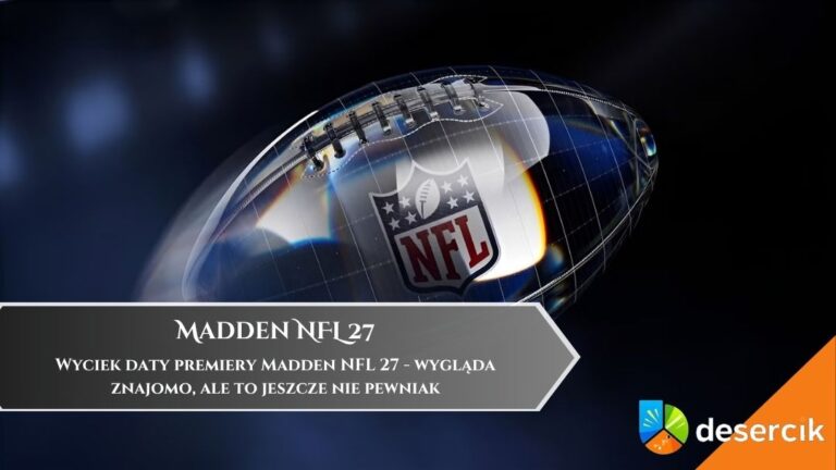 Wyciek daty premiery Madden NFL 27 &ndash; wygląda znajomo, ale to jeszcze nie pewniak