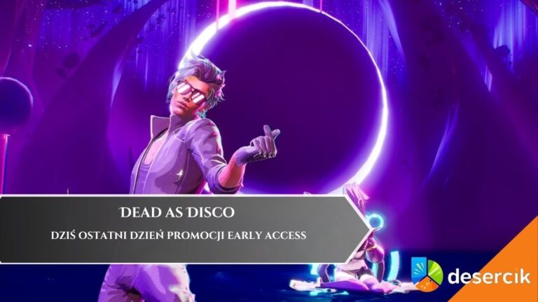 Dead as Disco – dziś ostatni dzień promocji Early Access
