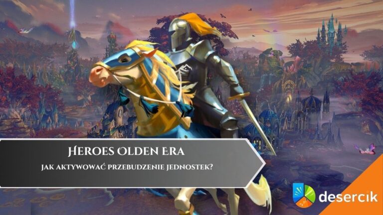 Heroes Olden Era &ndash; jak aktywować przebudzenie jednostek