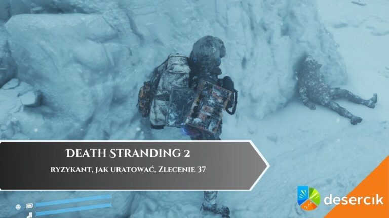 Death Stranding 2 &ndash; ryzykant, jak uratować, Zlecenie 37