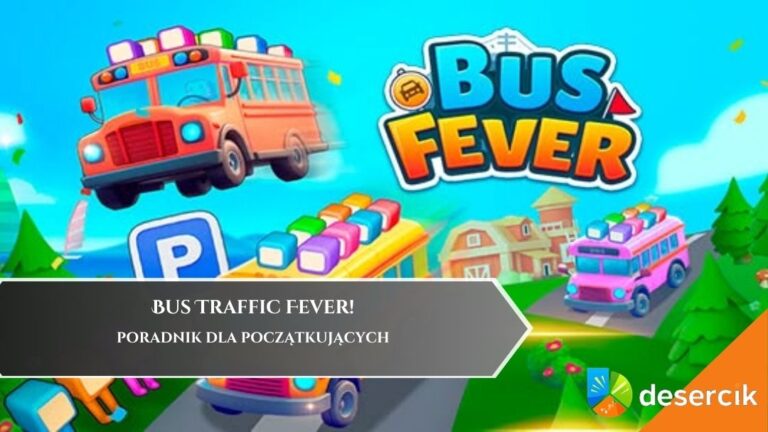 Bus Traffic Fever! – poradnik dla początkujących