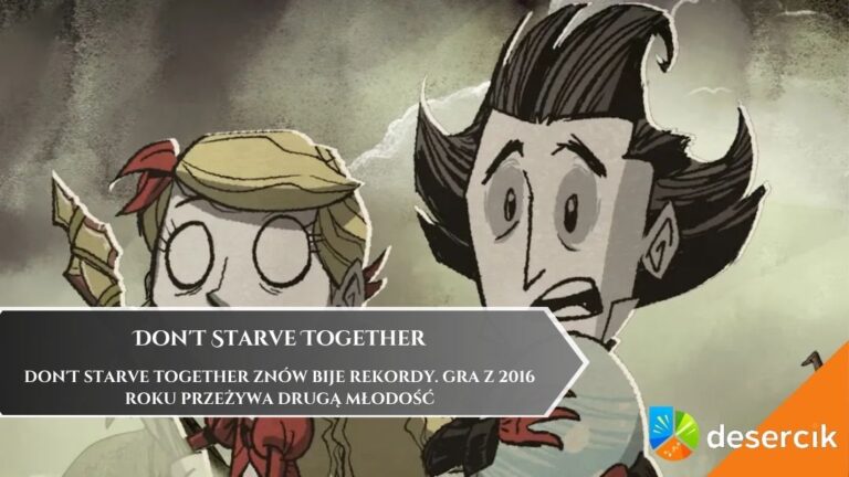 Don&rsquo;t Starve Together zn&oacute;w bije rekordy. Gra z 2016 roku przeżywa drugą młodość