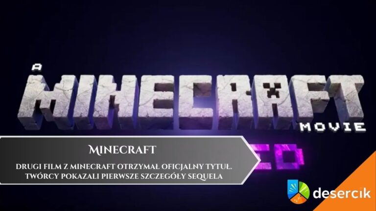 Drugi film z Minecraft otrzymał oficjalny tytuł. Twórcy pokazali pierwsze szczegóły sequela