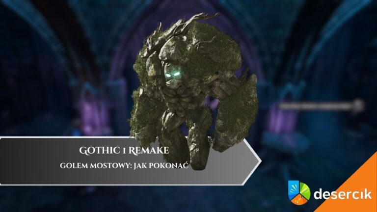 Gothic 1 Remake – Golem mostowy: jak pokonać
