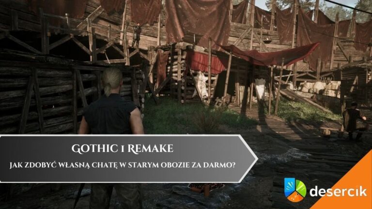 Gothic 1 Remake – Jak zdobyć własną chatę w Starym Obozie za darmo?