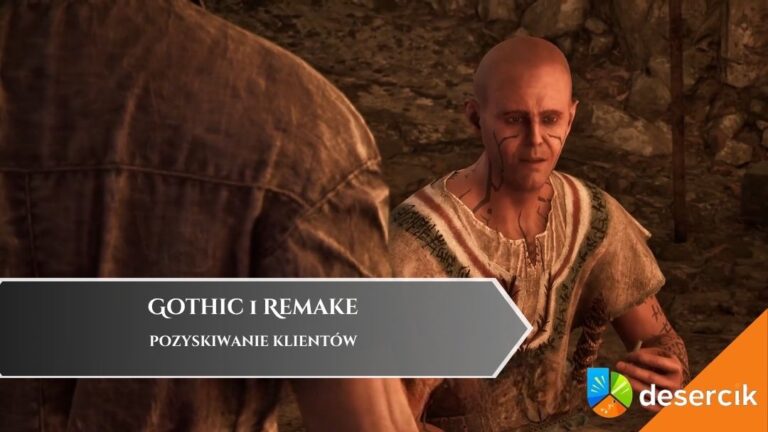 Gothic1 Remake &ndash; Pozyskiwanie klient&oacute;w