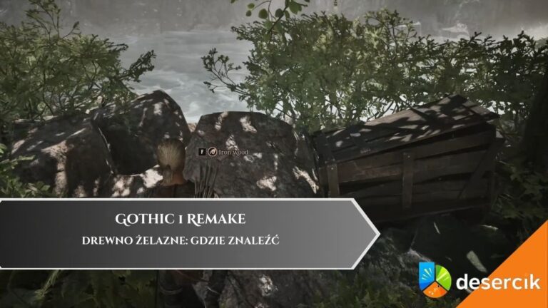 Gothic 1 Remake – drewno żelazne: gdzie znaleźć