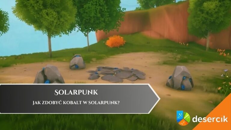 Jak zdobyć Kobalt w Solarpunk?