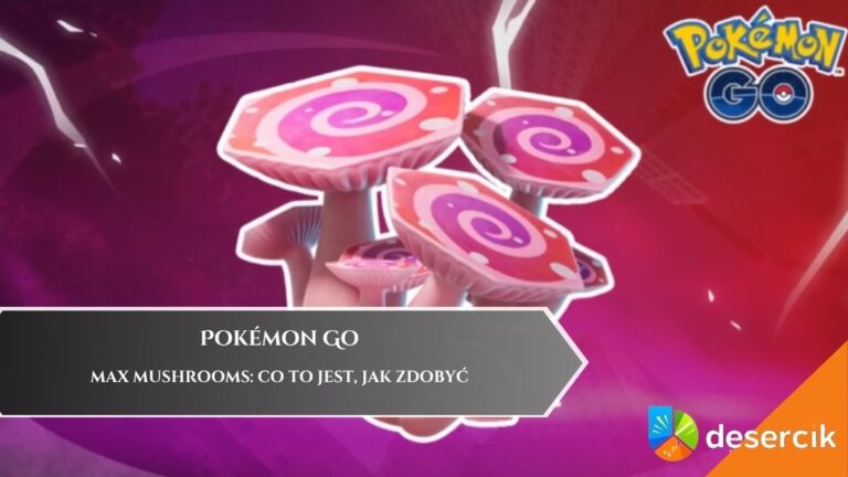 Pokémon Go – Max Mushrooms: co to jest, jak zdobyć