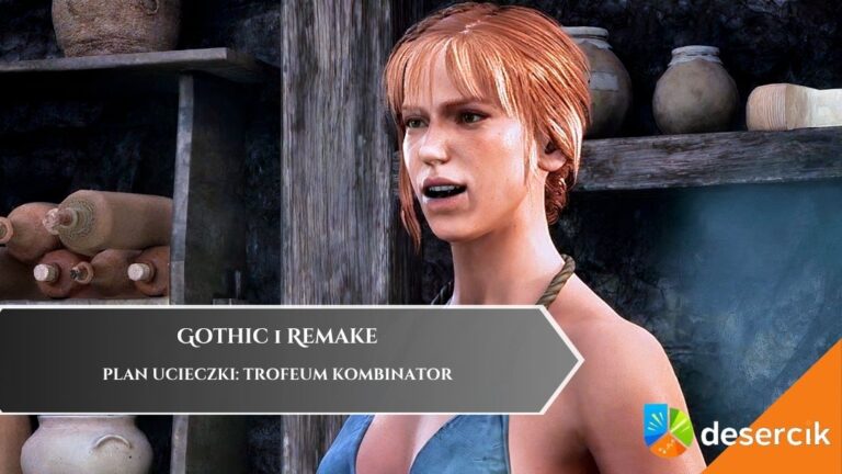 Gothic 1 Remake – Plan Ucieczki: trofeum Kombinator