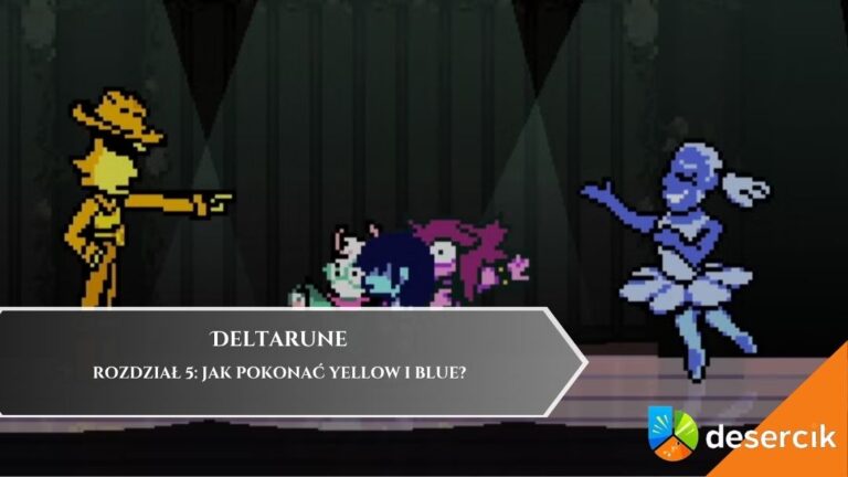 Deltarune &ndash; Rozdział 5: jak pokonać Yellow i Blue?