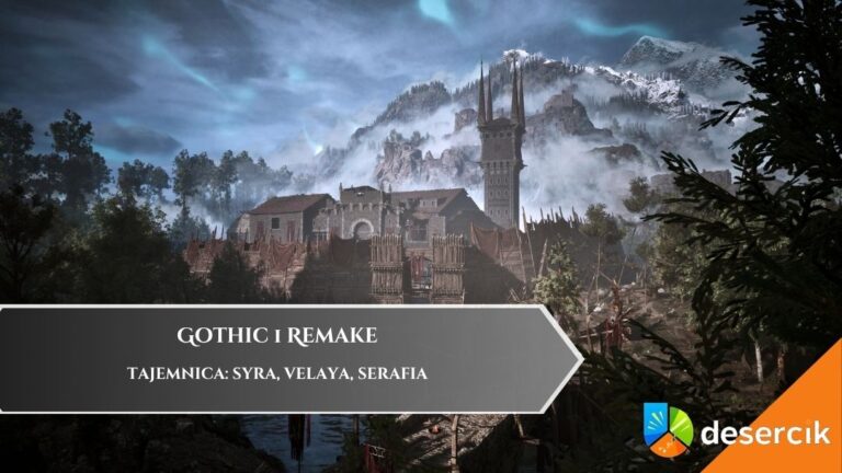 Gothic 1 Remake – Tajemnice: Syra, Velaya, Serafia