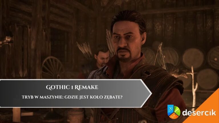 Gothic 1 Remake &ndash; Trybik w machinie: gdzie jest koło zębate?