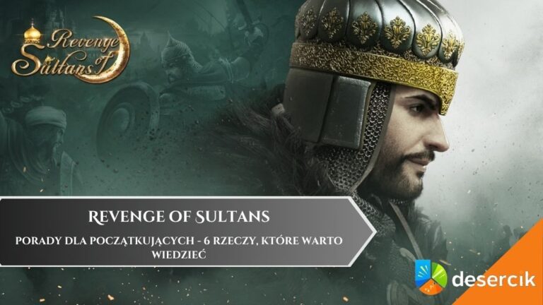 Revenge of Sultans: porady dla początkujących – 6 rzeczy, które warto wiedzieć