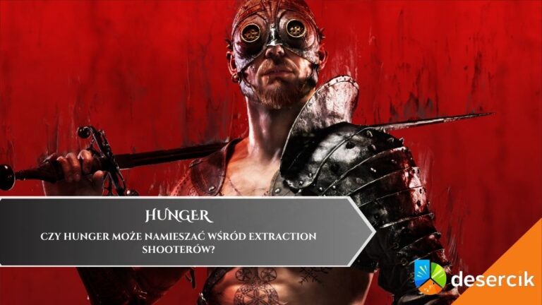 Czy HUNGER może namieszać wśród extraction shooterów?