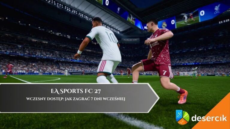 EA Sports FC 27 &ndash; wczesny dostęp: jak zagrać 7 dni wcześniej