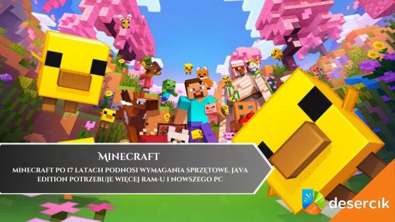 Minecraft po 17 latach podnosi wymagania sprzętowe. Java Edition potrzebuje więcej RAM-u i nowszego PC
