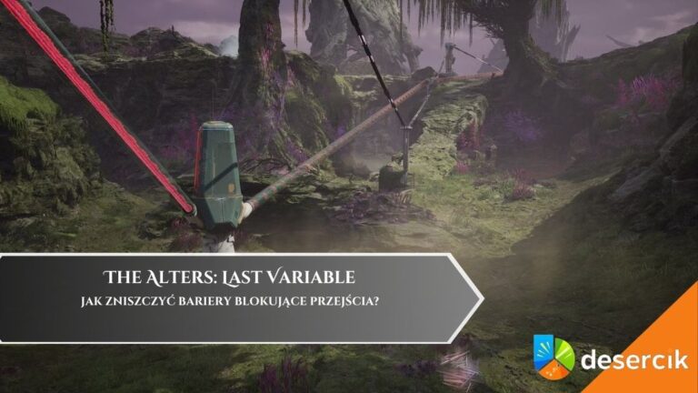 The Alters: Last Variable &ndash; Jak zniszczyć bariery blokujące przejścia?