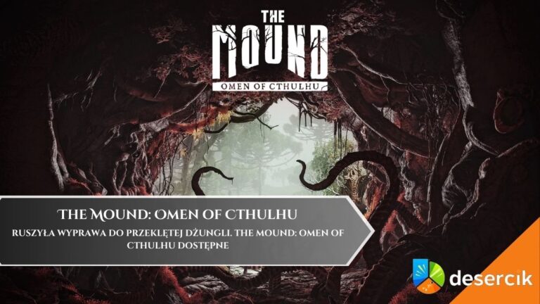 Ruszyła wyprawa do przeklętej dżungli. The Mound: Omen of Cthulhu dostępne
